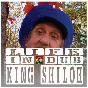 Life In Dub #23 with King Shiloh