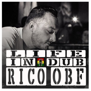 Life In Dub #12 with Rico OBF