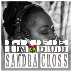 Life In Dub #20 with Sandra Cross