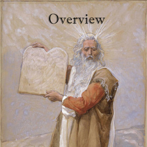 The Ten Commandments Overview