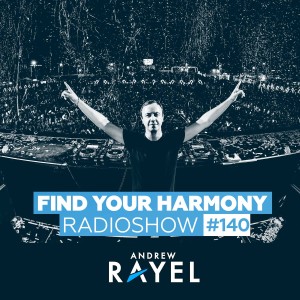 Andrew Rayel - Find Your Harmony Radioshow #140 (incl. Corti Organ Guestmix)