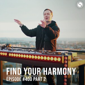 Find Your Harmony Episode #400 Part 2