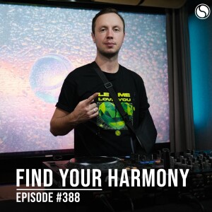 Find Your Harmony Episode #388