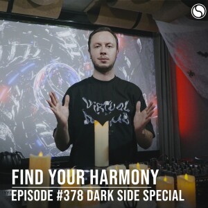 Find Your Harmony Episode #378 [Dark Side Special]