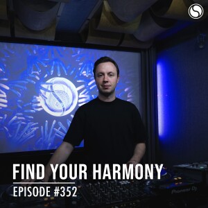 Find Your Harmony Episode #352