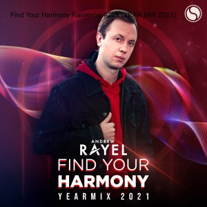 Find Your Harmony Raioshow #289 (YEAR MIX 2021)