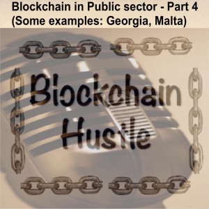 Episode 11: Blockchain in Public sector - Part 4 (Some examples – Georgia, Malta)