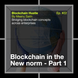 Blockchain in the New norm - Part 1 (Introduction)