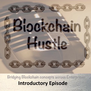 Introductory episode of Blockchain Hustle podcast
