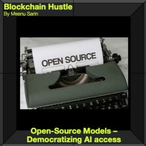 OPEN-SOURCED MODELS – DEMOCRATIZING ACCESS TO HIGH QUALITY AI MODELS