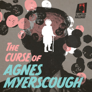 The Curse of Agnes Meyerscough