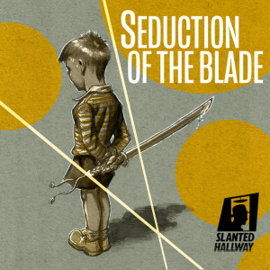 Seduction of the Blade