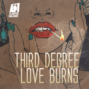 Third Degree Love Burns