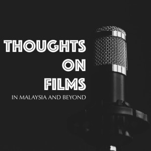 Episode 18: Three Colors of Malaysian Cinema
