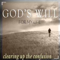 God’s Will for my Life-Part 1 - Clearing Up the Confusion- Pastor Clark Whitten