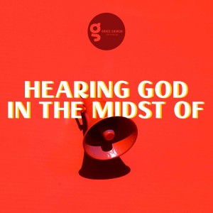 Hearing God in the Midst of | Part 2 - Ray Harms