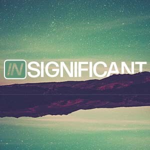 Insignificant 01 || ”Insignificant Part 1” (Micah 5:1-3)