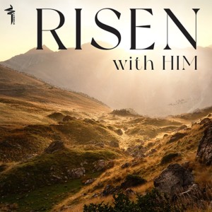 Risen With Him