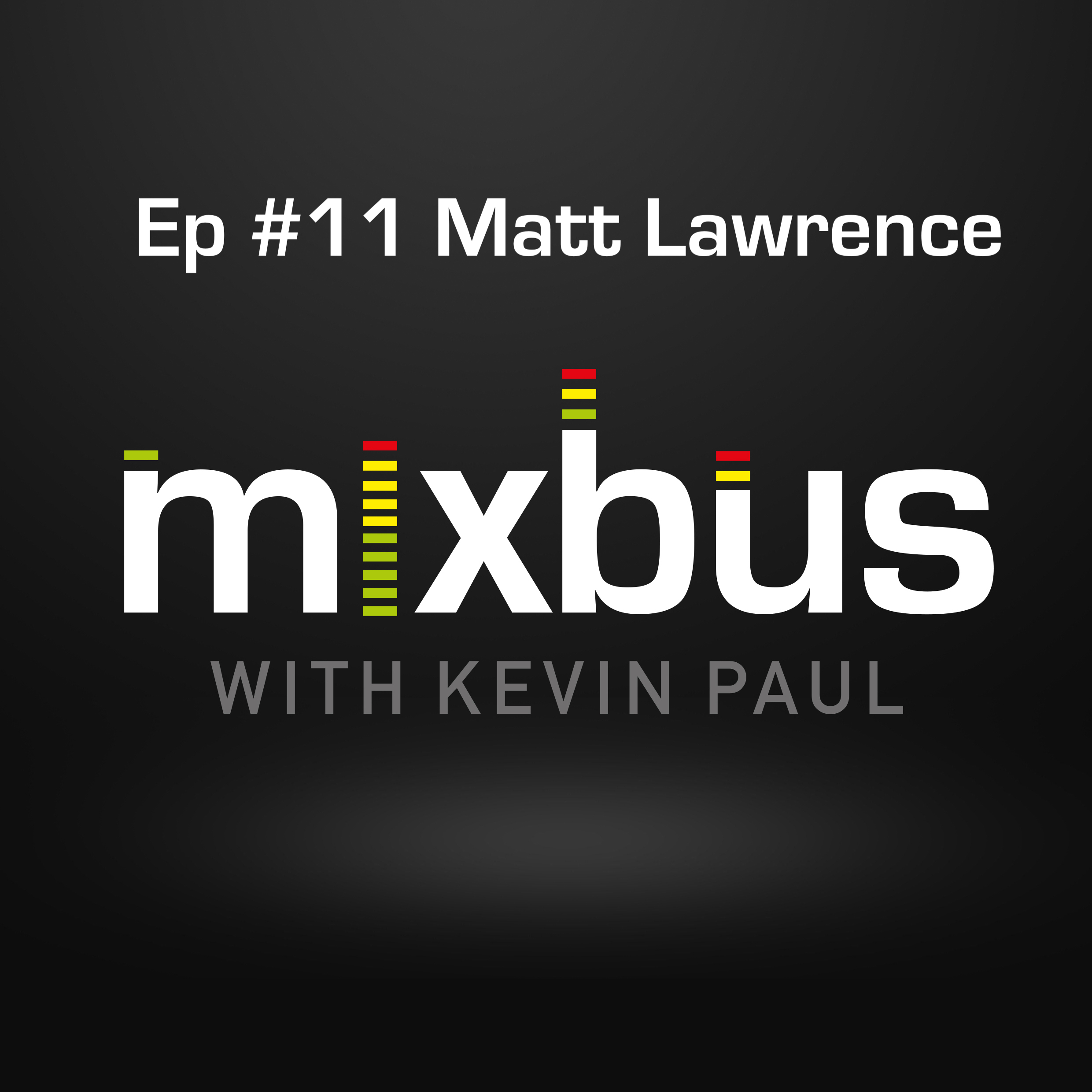 Episode 11: Matt Lawrence