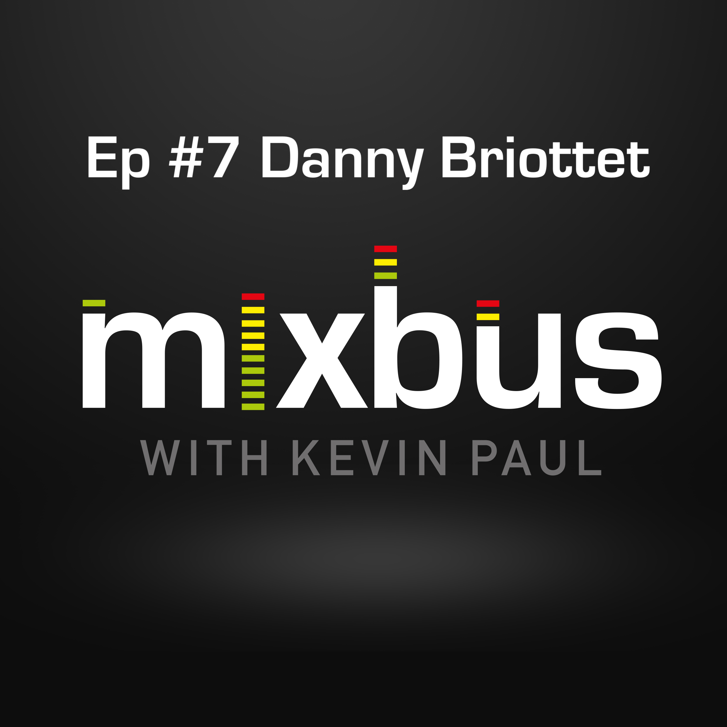Episode 7: Danny Briottet