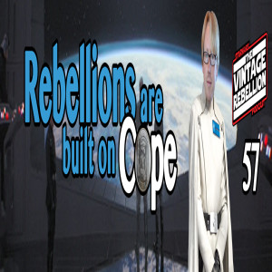 Episode 57 : Rebellions Are Built On Cope