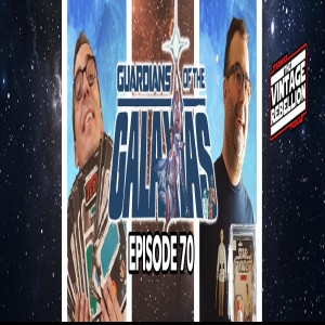 Episode 70 : Guardians of the Galaxias