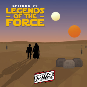 Episode 79 : Legends of the Force