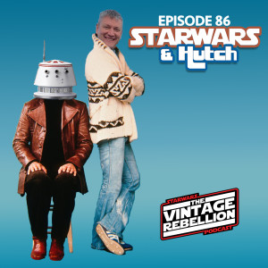 Episode 86 : Star Wars and Hutch