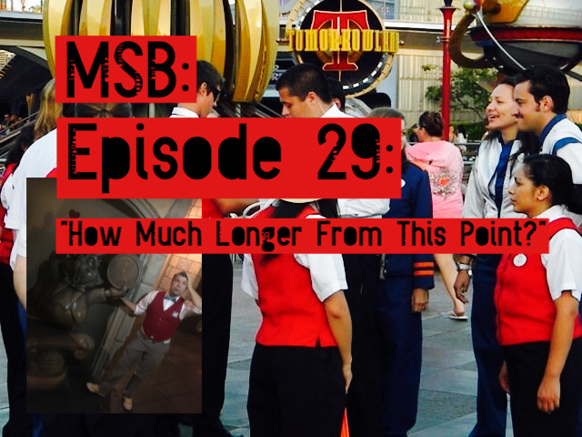 MSB Episode 29: "How Much Longer From This Point?"