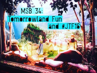 MSB Episode 34: Tomorrowland Fun and #JTF16