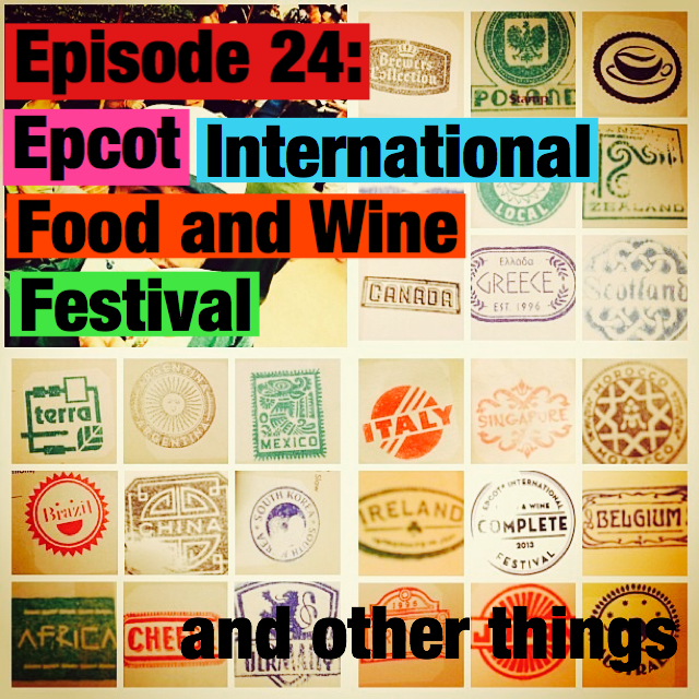 MSB Episode 24: EPCOT Food and Wine Festival