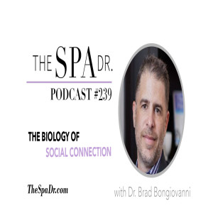 The Biology of Social Connection with Dr. Brad Bongiovanni