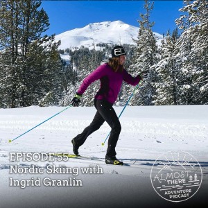 Episode 55: Nordic Skiing With Ingrid Granlin