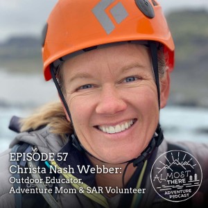 Episode 57: Christa Nash Webber - Outdoor Educator, Adventure Mom, SAR Volunteer