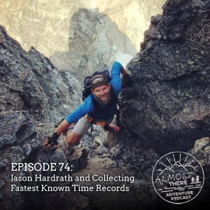 Episode 74: Jason Hardrath and Collecting Fastest Known Time Records