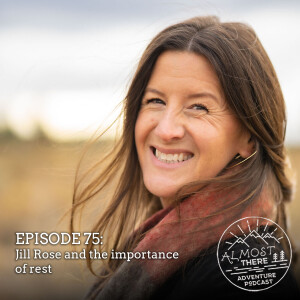 Episode 75: Jill Rose and the Importance of Rest