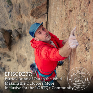 Episode 77 - Patrick Dunn of OUT in the Wild: Making the Outdoors More Inclusive for the LGBTQ+ Community