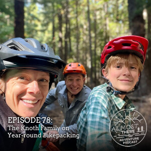 Episode 78: The Knoth Family on Bikepacking Year-Round