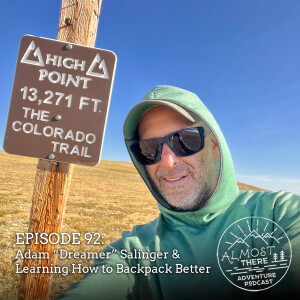 Episode 92: Adam ”Dreamer” Salinger & Learning to Backpack Better