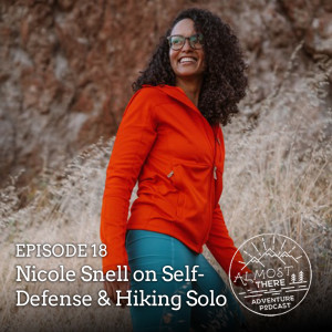 Episode 18: Self Defense, Solo Hiking & the Zombie Apocalypse with Nicole Snell
