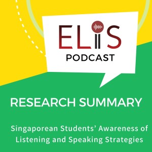 Research Summary ― Singaporean Students’ Awareness of Listening and Speaking Strategies