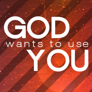 God Wants To Use You - Sunday, March 22, 2015