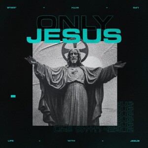 Only Jesus - Parents and Children