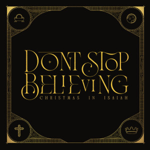 Don’t Stop Believing - Isaiah 61:1-3 Luke 4:16-21 - Alan Brumback - December 26, 2021