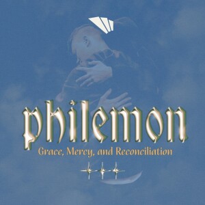 Philemon - The How of Forgiveness