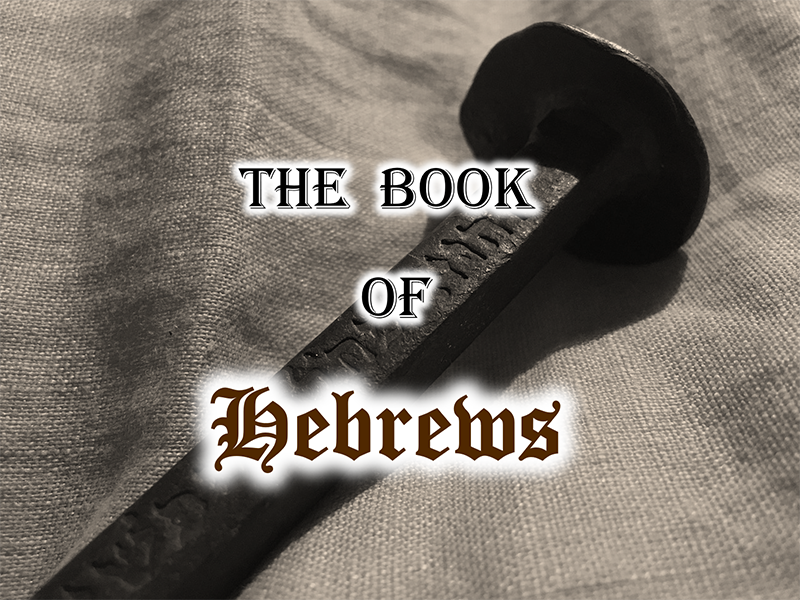 The Book of Hebrews Part 1