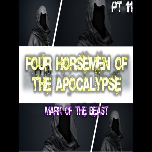 Four Horsemen of the Apocalypse - Part 11 of 12