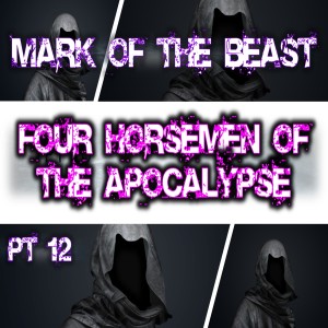 Four Horsemen of the Apocalypse - Part 12 of 12