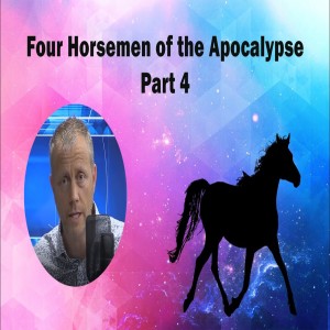 Four Horsemen of the Apocalypse - Part 4 of 12