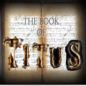 The Book of Titus Part 1